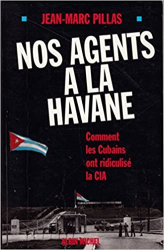 Nos Agents à la Havane - Comment les Cubains ont Ridiculisé la CIA